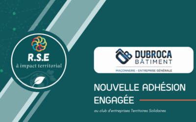 DUBROCA BÂTIMENT : Nouvelle adhésion engagée au Club d’entreprises Territoires Solidaires